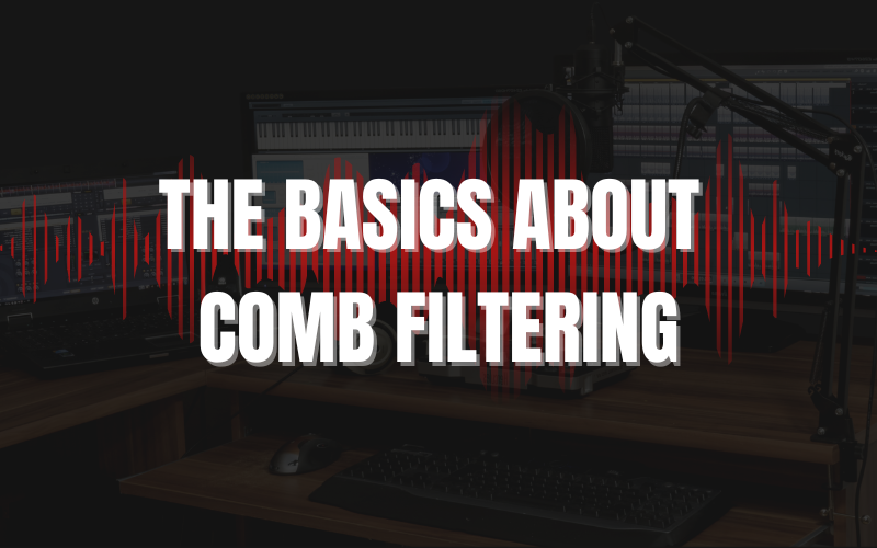 The Basics about Comb Filtering